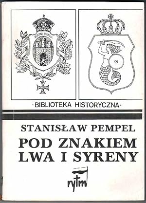 Seller image for Pod znakiem Lwa i Syreny for sale by POLIART Beata Kalke