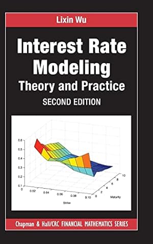 Seller image for Interest Rate Modeling: Theory and Practice, Second Edition (Chapman and Hall/CRC Financial Mathematics Series) by Wu, Lixin [Hardcover ] for sale by booksXpress