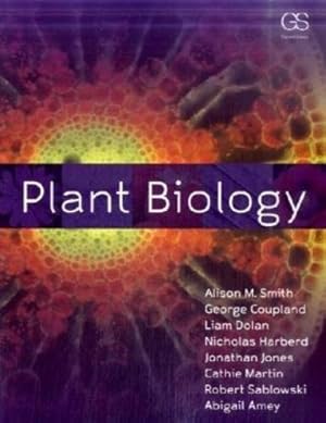 Imagen del vendedor de Plant Biology by Smith, Alison M., Coupland, George, Dolan, Liam, Harberd, Nicholas, Jones, Jonathan, Martin, Cathie, Sablowski, Robert, Amey, Abigail [Paperback ] a la venta por booksXpress