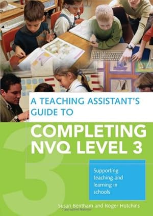 Immagine del venditore per A Teaching Assistant's Guide to Completing NVQ Level 3: Supporting Teaching and Learning in Schools by Bentham, Susan, Hutchins, Roger [Paperback ] venduto da booksXpress