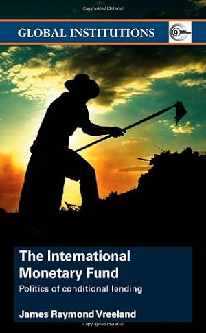 Seller image for The International Monetary Fund: Politics of Conditional Lending by James Raymond Vreeland [Paperback ] for sale by booksXpress