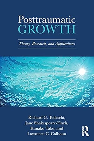 Imagen del vendedor de Posttraumatic Growth by Tedeschi, Richard G., Shakespeare-Finch, Jane, Taku, Kanako, Calhoun, Lawrence G. [Paperback ] a la venta por booksXpress