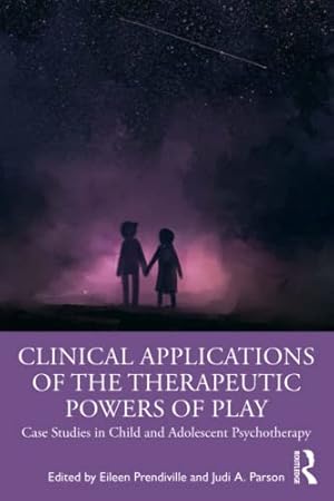 Seller image for Clinical Applications of the Therapeutic Powers of Play: Case Studies in Child and Adolescent Psychotherapy [Broché ] for sale by booksXpress