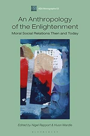 Seller image for An Anthropology of the Enlightenment: Moral Social Relations Then and Today (Association of Social Anthropologists Monographs) [Soft Cover ] for sale by booksXpress
