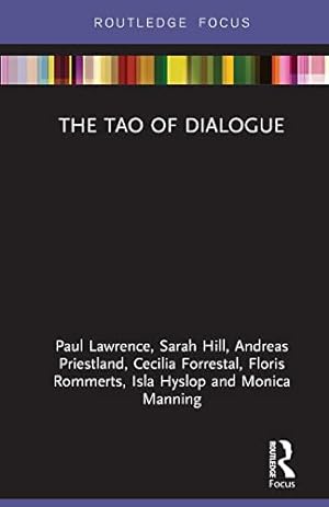 Seller image for The Tao of Dialogue (Routledge Focus on Mental Health) by Lawrence, Paul, Hill, Sarah, Priestland, Andreas, Forrestal, Cecilia, Rommerts, Floris, Hyslop, Isla, Manning, Monica [Paperback ] for sale by booksXpress