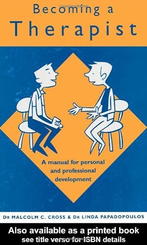Seller image for Becoming a Therapist: A Manual for Personal and Professional Development by Cross, Malcolm C., Papadopoulos, Linda [Paperback ] for sale by booksXpress