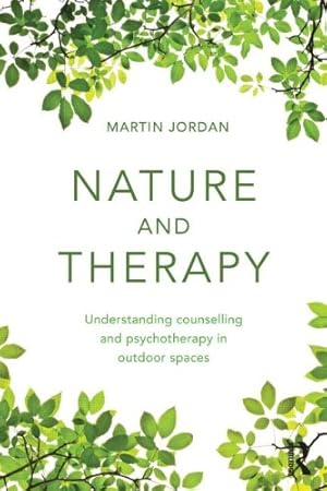 Seller image for Nature and Therapy: Understanding counselling and psychotherapy in outdoor spaces by Jordan, Martin [Paperback ] for sale by booksXpress