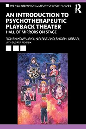 Imagen del vendedor de An Introduction to Psychotherapeutic Playback Theater (The New International Library of Group Analysis) by Kowalsky, Ronen, Raz, Nir, Keisari, Shoshi [Paperback ] a la venta por booksXpress