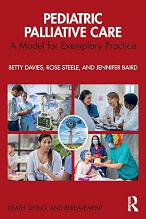 Seller image for Pediatric Palliative Care (Series in Death, Dying, and Bereavement) by Davies, Betty, Steele, Rose, Baird, Jennifer [Paperback ] for sale by booksXpress