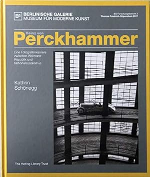 Heinz von Perckhammer : eine Fotografenkarriere zwischen Weimarer Republik und Nationalsozialismu...