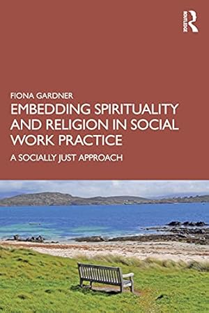 Bild des Verkufers fr Embedding Spirituality and Religion in Social Work Practice by Gardner, Fiona [Paperback ] zum Verkauf von booksXpress
