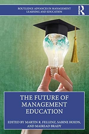 Seller image for The Future of Management Education (Routledge Advances in Management Learning and Education) [Paperback ] for sale by booksXpress