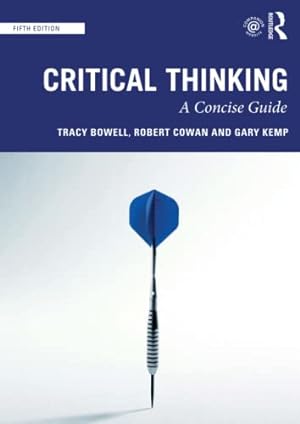 Bild des Verkufers fr Critical Thinking: A Concise Guide by Bowell, Tracy, Cowan, Robert, Kemp, Gary [Paperback ] zum Verkauf von booksXpress