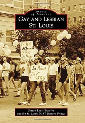Seller image for Gay and Lesbian St. Louis (Images of America) by Brawley, Steven Louis, St. Louis LGBT History Project [Paperback ] for sale by booksXpress
