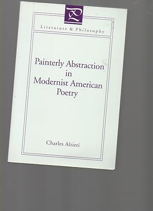 Seller image for Painterly Abstraction in Modernist American Poetry: the Contemporaneity of Modernism (Literature and Philosophy) for sale by Mossback Books