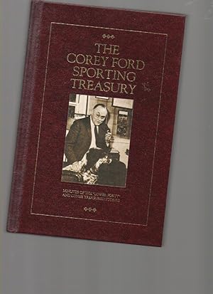 Seller image for The Corey Ford Sporting Treasury: Minutes of the "Lower Forty" and Other Treasured Corey Ford Stories for sale by Mossback Books