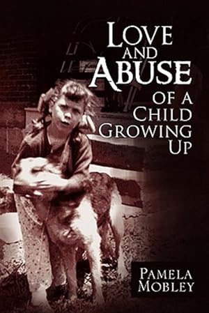 Seller image for Love and Abuse of a Child Growing Up for sale by GreatBookPrices