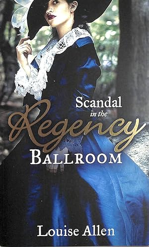 Scandal in the Regency Ballroom: No Place for a Lady / Not Quite a Lady