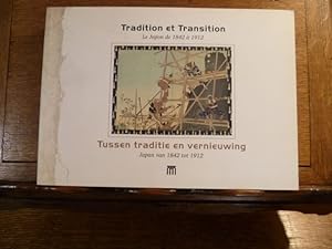 Bild des Verkufers fr Tradition et transition. Le Japon de 1842  1912.Tussen traditie en vernieuwing. Japan van 1842 tot 1912. zum Verkauf von Librairie L'Abac / Gimmic SRL