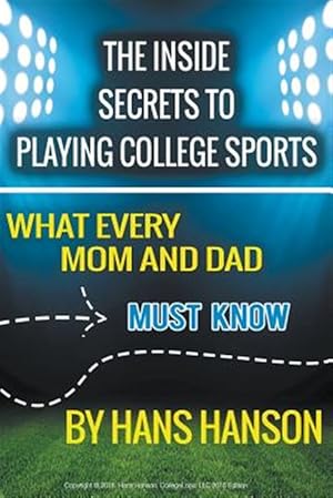 Seller image for The Inside Secrets to Playing College Sports for sale by GreatBookPricesUK
