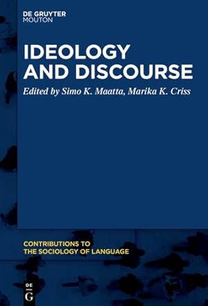 Image du vendeur pour Ideology and Discourse: Mapping Ideology in Discourse Studies (Contributions to the Sociology of Language [Csl]) by M ¤ ¤tt ¤, Simo K., Hall, Marika K. [Hardcover ] mis en vente par booksXpress