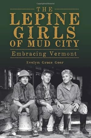 Seller image for The Lepine Girls of Mud City: Embracing Vermont [Soft Cover ] for sale by booksXpress