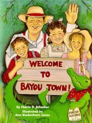 Bild des Verkufers fr Welcome To Bayou Town! by Schadler, Cherie [Hardcover ] zum Verkauf von booksXpress