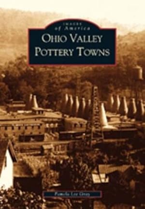 Seller image for Ohio Valley Pottery Towns (OH) (Images of America) by Gray, Pamela Lee [Paperback ] for sale by booksXpress