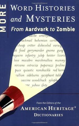 Seller image for More Word Histories And Mysteries: From Aardvark to Zombie by Editors of the American Heritage Di [Paperback ] for sale by booksXpress