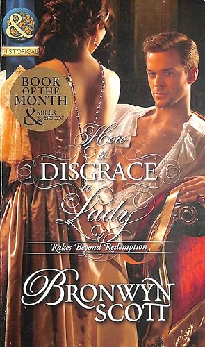 Seller image for How to Disgrace a Lady: Book 1 (Rakes Beyond Redemption) for sale by M Godding Books Ltd