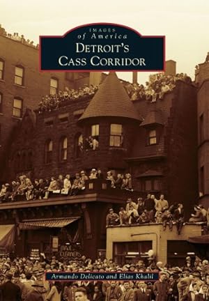 Seller image for Detroit's Cass Corridor (Images of America) by Delicato, Armando, Khalil, Elias [Paperback ] for sale by booksXpress