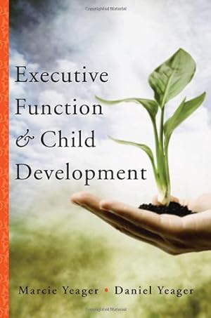 Imagen del vendedor de Executive Function & Child Development (Norton Professional Book) by Yeager, Marcie, Yeager, Daniel [Hardcover ] a la venta por booksXpress