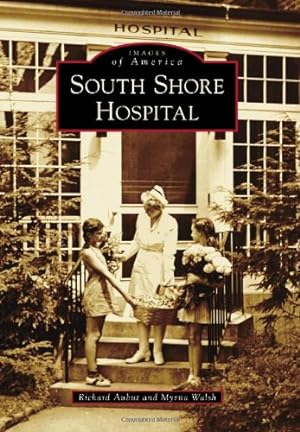 Seller image for South Shore Hospital (Images of America) by Aubut, Richard, Walsh, Myrna [Paperback ] for sale by booksXpress
