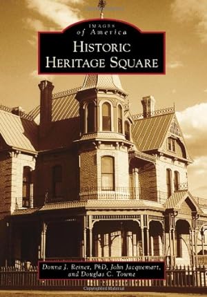 Seller image for Historic Heritage Square (Images of America) by Reiner PhD, Donna J., Jacquemart, John, Towne, Douglas C. [Paperback ] for sale by booksXpress