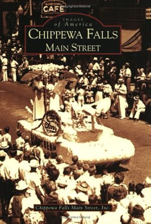 Seller image for Chippewa Falls Main Street (WI) (Images of America) by Chippewa Falls Main Street Inc. [Paperback ] for sale by booksXpress