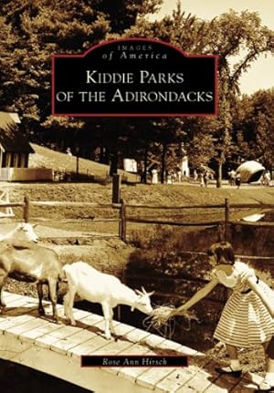 Bild des Verkufers fr Kiddie Parks of the Adirondacks (NY) (Images of America) by Hirsch, Rose Ann [Paperback ] zum Verkauf von booksXpress