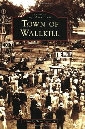 Seller image for Town of Wallkill (Images of America) by Hunt-Ingrassia, Dorothy [Paperback ] for sale by booksXpress