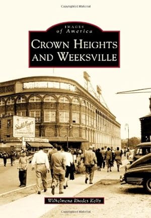 Bild des Verkufers fr Crown Heights and Weeksville (Images of America) by Rhodes Kelly, Wilhelmena [Paperback ] zum Verkauf von booksXpress