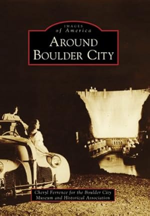 Seller image for Around Boulder City (Images of America: Nevada) by Ferrence, Cheryl, Boulder City Museum and Historical Association [Paperback ] for sale by booksXpress