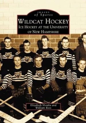 Seller image for Wildcat Hockey: Ice Hockey at the University of New Hampshire (Images of Sports) by Slomba, Elizabeth, Ross, William E. [Paperback ] for sale by booksXpress