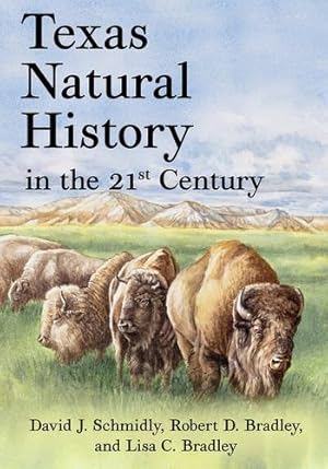 Immagine del venditore per Texas Natural History in the 21st Century (Grover E. Murray Studies in the American Southwest) by Schmidly, David J., Bradley, Robert D., Bradley, Lisa C. [Hardcover ] venduto da booksXpress