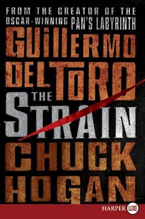 Seller image for The Strain: Book One of The Strain Trilogy (The Strain Trilogy, 1) by del Toro, Guillermo, Hogan, Chuck [Paperback ] for sale by booksXpress