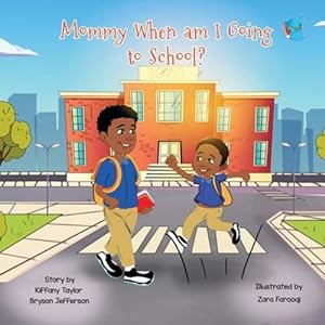 Seller image for Mommy When Am I Going to School by Taylor, Kiffany, Jefferson, Bryson [Paperback ] for sale by booksXpress