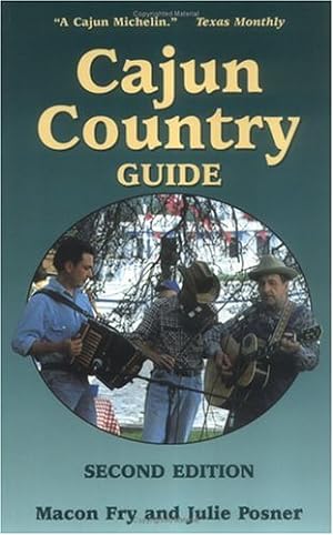 Seller image for Cajun Country Guide by Fry, Macon, Posner, Julie [Paperback ] for sale by booksXpress