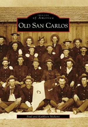 Seller image for Old San Carlos (Images of America) by Nickens, Paul, Nickens, Kathleen [Paperback ] for sale by booksXpress