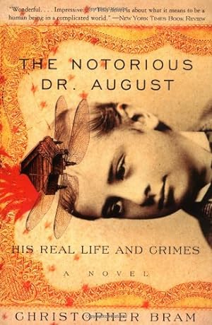 Immagine del venditore per The Notorious Dr. August: His Real Life and Crimes by Bram, Christopher [Paperback ] venduto da booksXpress