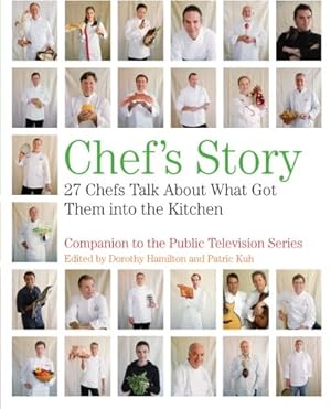 Seller image for Chef's Story: 27 Chefs Talk About What Got Them into the Kitchen by Hamilton, Dorothy, Kuh, Patric [Paperback ] for sale by booksXpress