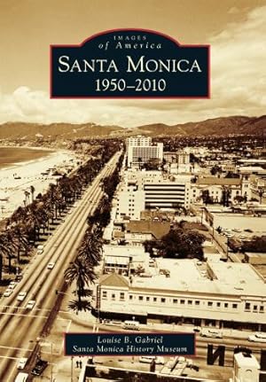 Seller image for Santa Monica: 1950-2010 (Images of America) by Gabriel, Louise B., Santa Monica Historical Society [Paperback ] for sale by booksXpress