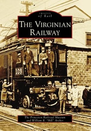 Image du vendeur pour Virginian Railway, The (VA) (Images of Rail) by Princeton Railroad Museum, Archer, William R. \Bill\ [Paperback ] mis en vente par booksXpress