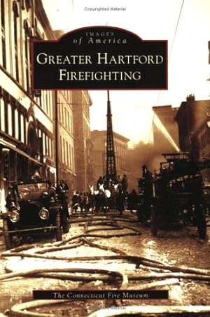 Seller image for Greater Hartford Firefighting (CT) (Images of America) by Connecticut Fire Museum [Paperback ] for sale by booksXpress